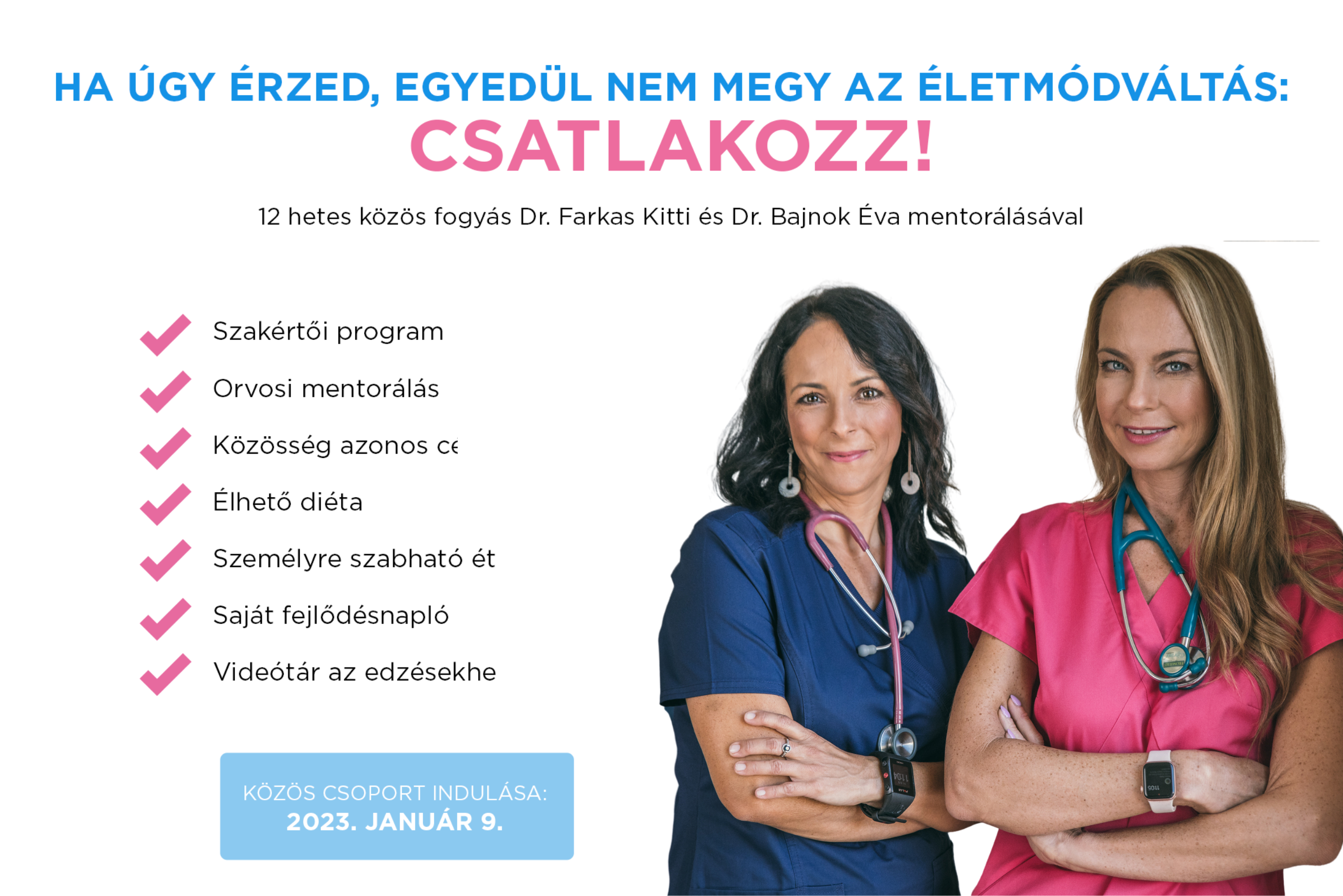 12 HETES KÖZÖS FOGYÁS ORVOSAINK MENTORÁLÁSÁVAL 